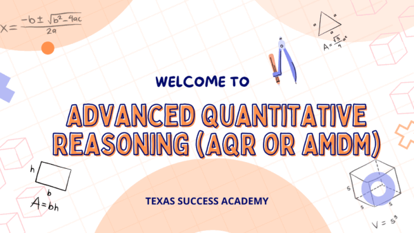 Advanced Quantitative Reasoning (AQR or AMDM)